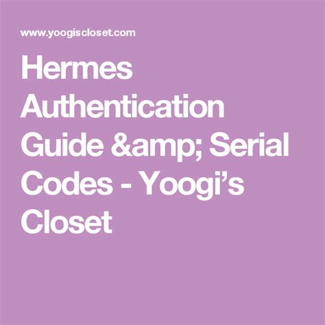 hermes nr 01064113830861|Hermes Authentication Guide & Serial Codes .